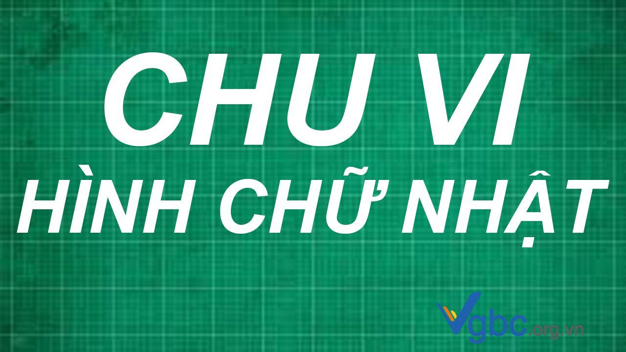 Chanu Vi Bài tập và công thức chu vi hcn để rèn luyện kỹ năng tính toán
